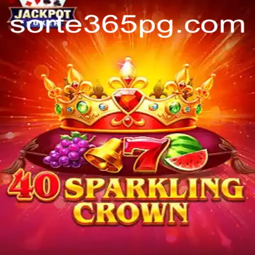 Discover 40SparklingCrown on SORTE365.games: The Ultimate Online Casino Experience in Brazil