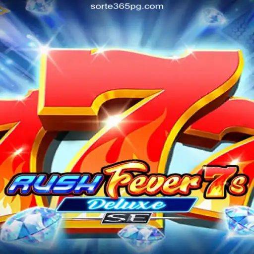 RushFever7sDeluxeSE: A Thrilling Addition to SORTE365.games